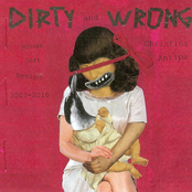 Dirty And Wrong: Songs Left Behind 2000-2010