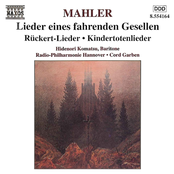 Mahler: MAHLER: Lieder eines fahrenden Gesellen