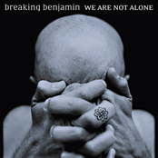 Breaking Benjamin: We Are Not Alone