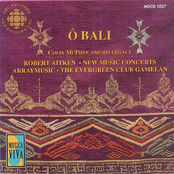 MCPHEE / EVANGELISTA / DUGGAN: O Bali - Colin McPhee and his Legacy