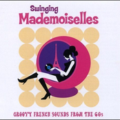 Swinging Mademoiselles: Groovy French Sounds From the 60's