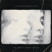 The Underground Youth: The Perfect Enemy for God