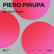 Piero Pirupa: We Don’t Need