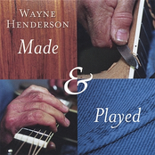 Wayne Henderson: Made & Played