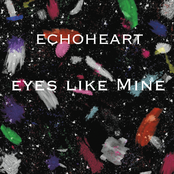 Echoheart: Eyes Like Mine