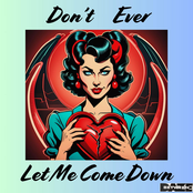 Don't Ever Let Me Come Down