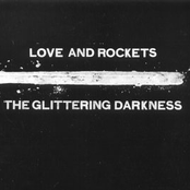 The Glittering Darkness by Love And Rockets