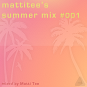 mattitee's summer mix #001 mixed by Matti Tee