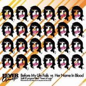Before My Life Fails vs Her Name In Blood