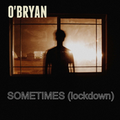O'Bryan: Sometimes (Lockdown)