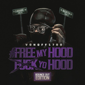 VonOff1700: #FreeMyHoodFuckYoHood: Bounce Out Edition