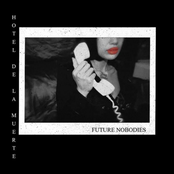 Future Nobodies: Hotel De La Muerte