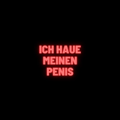 ICH HAUE MEINEN PENIS