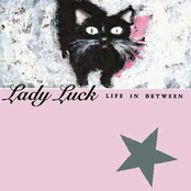 Lady Luck: Life in Between