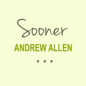 Andrew Allen: Sooner