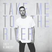 Trey Kennedy: Take Me to the River