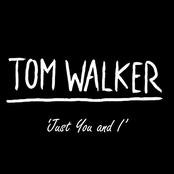 Tom Walker - Just You and I