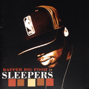 Big Pooh: Sleepers