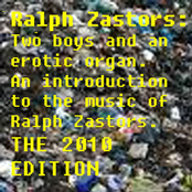 Ralph Zastors: Two boys and an  erotic organ.  An introduction  to the music of  Ralph Zastors.  THE 2010  EDITION