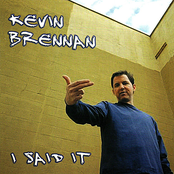 Kevin Brennan: I Said It