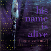 His Name Is Alive: Home Is in Your Head