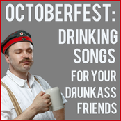 Octoberfest: Drinking Songs for Your Drunkass Friends
