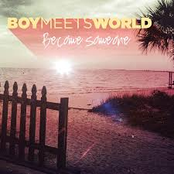 Become Someone by Boymeetsworld