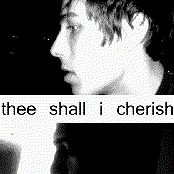 thee shall i cherish