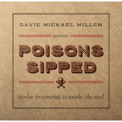 David Michael Miller: Poisons Sipped