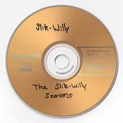 The Slik Willy Sessions