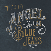 Angel In Blue Jeans by Train