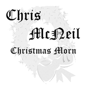 Chris McNeil: Christmas Morn