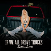 Royale Lynn: If We All Drove Trucks