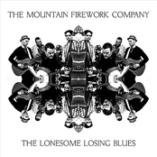 The Lonesome Losing Blues by The Mountain Firework Company