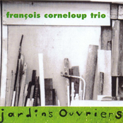 Jardins Ouvriers by François Corneloup Trio