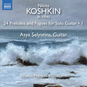 Koshkin: 24 Preludes & Fugues, Vol. 1