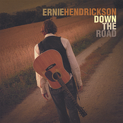 Ernie Hendrickson: Down the Road