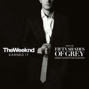 Earned It (Fifty Shades Of Grey) [From The 