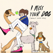 I Miss Your Dog (Really Good Dog)