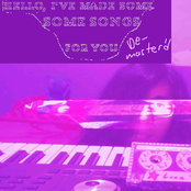 Hello, I’ve Made Some Songs for You (Demastered)