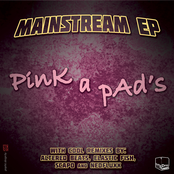 Pink a Pad's - Mainstream Ep