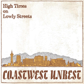 Coastwest Unrest: High Times On Lowly Streets