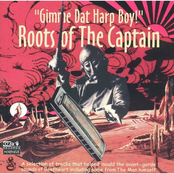Gimme Dat Harp Boy - Roots of The Captain