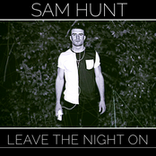 Sam Hunt: Leave The Night On