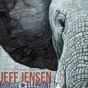 Jeff Jensen: Morose Elephant