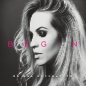 Briana Buckmaster: Begin