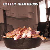 Better Than Bacon: Better Than Bacon