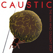 Caustic: The Man Who Couldn't Stop