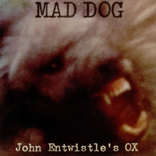 Mad Dog by John Entwistle's Ox