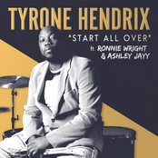 Tyrone Hendrix: Start All Over (feat. Ronnie Wright & Ashley Jayy)